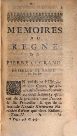 Mémoires Du Regne De Pierre Le Grand, Empereur de Russie, Père de la Patrie &c. &c. &c.. 2, Qui en contient La Première Partie