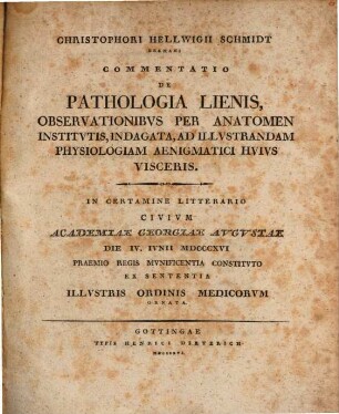 Commentatio de pathologia lienis observationibus per anatomen institutis, indagata, ad illustrandam physiologiam aenigmatici huius visceris