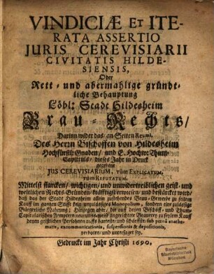 Vindiciae et assertio iterata iuris cerevisiarii civitatis Hildesiensis oder ...