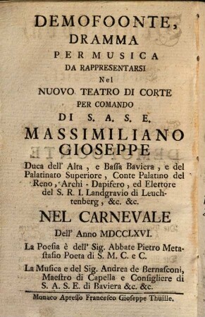 Demophoon : Ein Musicalisches Schau-Spiel, Welches ... Auf dem Churfürstlichen neuen Theater In der Carnevals Zeit Anno 1766. ist aufgeführet worden = Demofoonte