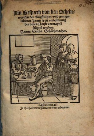 Eyn Gesprech von den Scheinwercken der Gaystlichen, vnd jren gelübdten, damit sy zu verlesterung des bluts Christi vermaynen selig zu werden