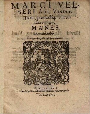 Marci Velseri Aug. Vindel. II. viri, praefectiq[ue] VII. virûm collegio, Manes