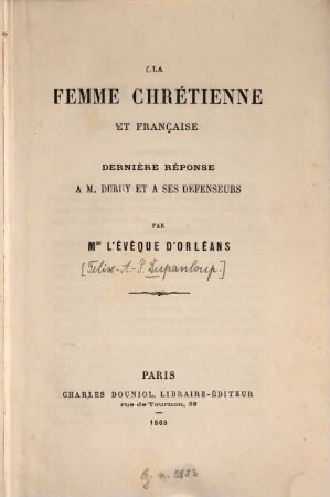 La femme chrétienne et française : Dernière réponse à Duruy et à ses défenseurs par Mgr l'évêque d'Orléans