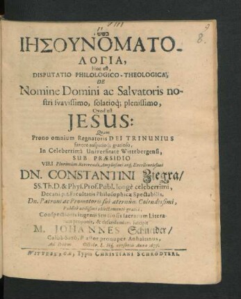 I¯esunomatologia, Hoc est, Disputatio Philologico-Theologica, De Nomine Domini ac Salvatoris ... Quod est Jesus