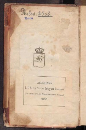 Geschenk S. K. H. des Prinzen Oskar von Preussen. (Aus der Bibliothek des Prinzen Alexander v. Preussen). 1908
