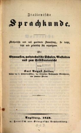 Italienische Sprachkunde : methodisch und neu geordnete Anweisung, sie leicht, licht und gründlich sich anzueignen