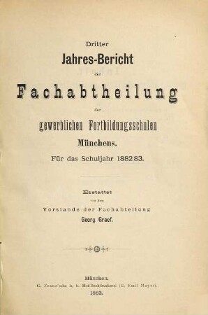Jahresbericht der Fachabteilung der gewerblichen Fortbildungsschulen Münchens : für d. Schuljahr ... 3. 1882/83