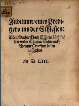 Iudicium eines Predigers in der Schlesien über Illyrici Büchlein wider Cas. Schwenckfelden