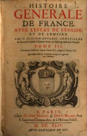 Histoire Générale de France avec l'estat de l'église et de l'empire, 3. Contenant l'histoire depuis Louis IX, iusques à Henry III