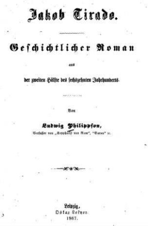Jakob Tirado : geschichtlicher Roman aus der 2. Hälfte des sechszehnten Jahrhunderts / von Ludwig Philippson