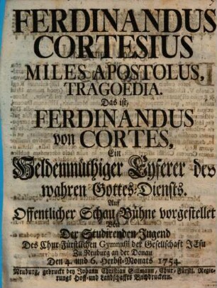 Ferdinandus Cortesius : Tragoedia ; Miles apostolus