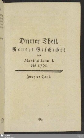 Dritter Theil. Neuere Geschichte von Maximilio I. bis 1761