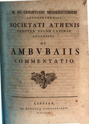 M. Io. Christiani Messerschmidii Leucopetrensis Societati Athenis ... Adscripti De Ambubaiis Commentatio