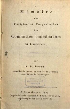 Memoire sur l'origine et l'organisation des Comittés conciliateurs en Dannemarc
