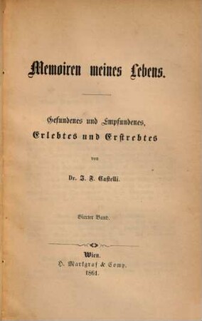 Memoiren meines Lebens : Gefundenes und Empfundenes, Erlebtes und Erstrebtes, 4