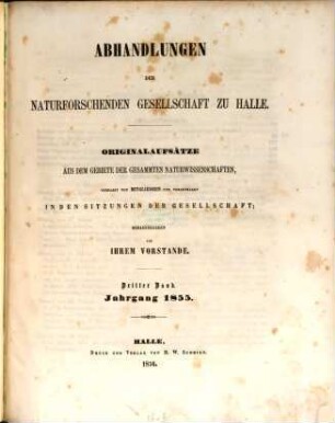 Abhandlungen der Naturforschenden Gesellschaft zu Halle. 3. 1855