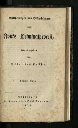 Mittheilungen und Betrachtungen über Fonks Criminalproceß / Heft 1