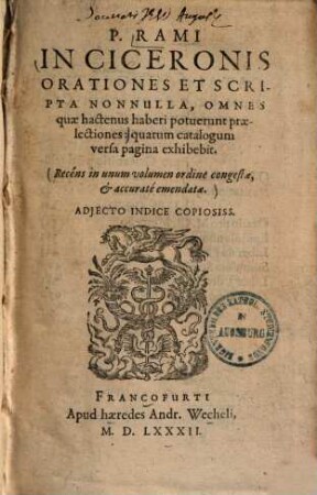 In Ciceronis orationes et scripta nonnulla, omnes quae hactenus haberi potuerunt praelectiones ...