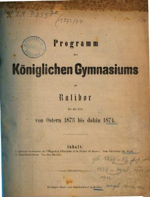 Programm des Königlichen Gymnasiums zu Ratibor : für die Zeit von Ostern ... bis dahin ..., 1873/74