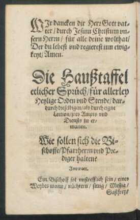 Die Haußtaffel etlicher Sprüch/ für allerley Heylige Orden und Stende/ dardurch dieselbigen/ als durch eigne Lection/ ires Ampts und Diensts zu ermanen.