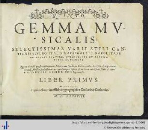 1: Quinto: Gemma musicalis: selectissimas varii stili cantiones (vulgo italis madrigali et napolitane dicuntur) quatuor, quinque, sex et plurium vocum continens