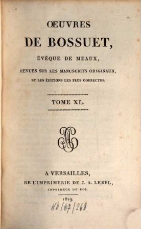 Oeuvres de Bossuet : revues sur les manuscrits originaux et les éditions les plus correctes, 40