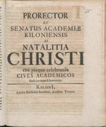 Prorector Et Senatus Academiæ Kiloniensis Ad Natalitia Christi rite pieque celebranda Cives Academicos seriò invitant & hortantur : [P.P. ipsis feriis Natalitiis, A.O.R. MDCC.]