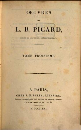 Oeuvres de L. B. Picard, 3. Theatre ; T. 3