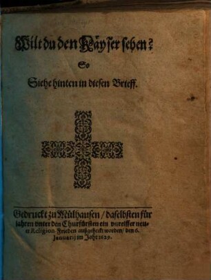 Wilt du den Kayser sehen? So siehe hinten in den Brief