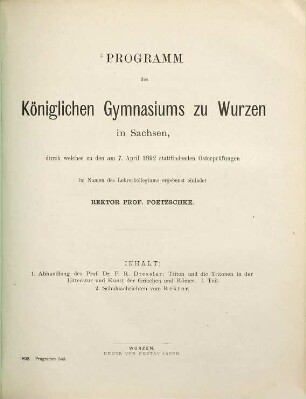 Programm des Königlichen Gymnasiums zu Wurzen in Sachsen : durch welches zu den ... stattfindenden Osterprüfungen ... ergebenst einladet. 1891/92