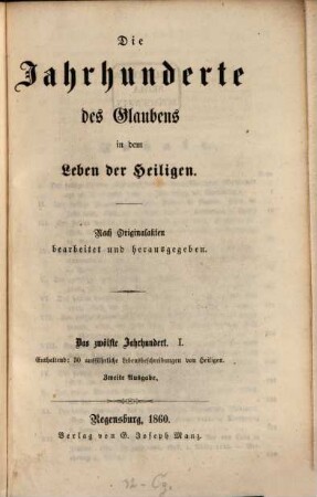 Die Jahrhunderte des Glaubens in dem Leben der Heiligen : Nach Originalakten bearbeitet u. herausgegeben, 1