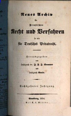 Neues Archiv für preussisches Recht und Verfahren, sowie für deutsches Privatrecht : eine Quartalsschrift. 16, 16. 1853/54