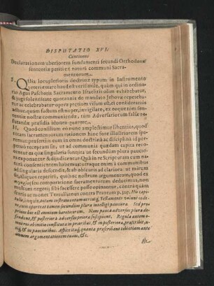 Disputatio XVI. Continens declarationem uberorem fundamenti secundi Orthodoxae ententiae petiti ex natura communi Sacramentorum.