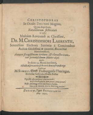 Christophorus In Oculis Dei verè Magnus, Quem depictum, Natalitiorum festivitati ... M. Christophori Laurentii, Serenissimi Electoris Saxoniae â Concionibus Aulicis ... Annum sexagesimum tertium ... absolventis, In diem 14. Martii incidenti
