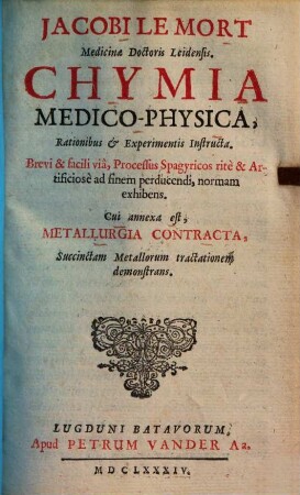 Chymia medico-physica ...