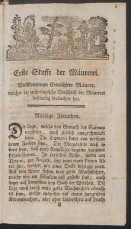 Erste Stuffe der Mäurerei. Vollkommner Erwählter Mäurer, welcher die ursprüngliche Vorschrift der Mäurerei beständig beobachtet hat