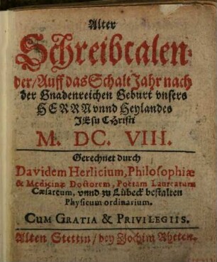 Alter Schreibcalender Auff das Schalt Jahr nach der Gnadenreichen Geburt unsers Herrn und Heylandes Jesu Christi M. DC. VIII.