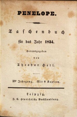 Penelope : Taschenbuch der Häuslichkeit und Eintracht gewidmet auf das Jahr .... 1834