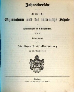 Jahresbericht über das Königl. Gymnasium Münnerstadt : für das Studienjahr ... ; bekannt gemacht bei der feierlichen Preise-Vertheilung am ... 1852