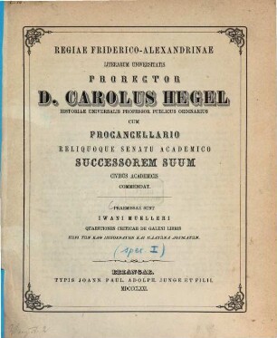 Iwani Muelleri quaestiones criticae de Galeni libris Peri tōn kath Hippokratēn kai Platōna dogmatōn, [1]
