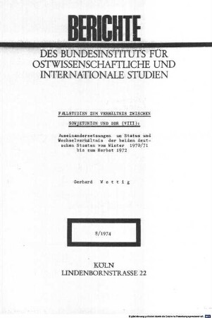 Fallstudien zum Verhältnis zwischen Sowjetunion und DDR, 8. Auseinandersetzungen um Status und Wechselverhältnis der beiden deutschen Staaten vom Winter 1970/71 bis zum Herbst 1972