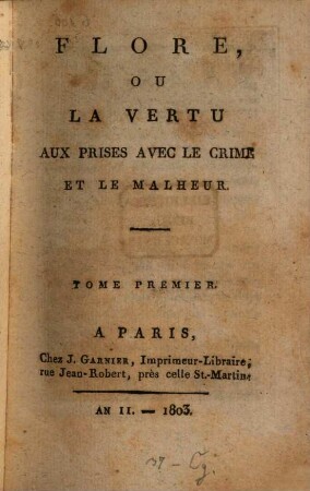 Flore, ou la vertu aux prises avec le crime et le malheur, 1