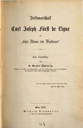 Feldmarschall Carl Joseph Fürst de Ligne, die "letzte Blume der Wallonen" : eine Lebensskizze