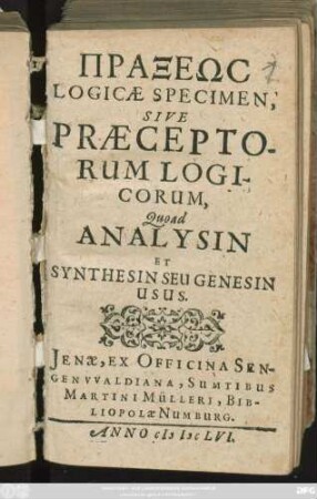 Praxeos Logicae Specimen, Sive Praeceptorum Logicorum, Quoad Analysin Et Synthesin Seu Genesin Usus