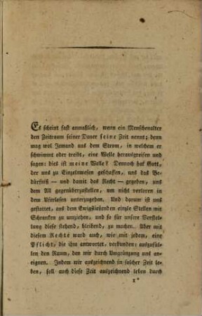 Auch ein Wort über unsere Zeit : 1. Von der unterscheidenden Eigenthümlichkeit derselben ; 2. Was sie von den in ihr Lebenden fodere ; 3. Was sie ihnen gewähre