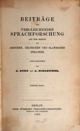Beiträge zur vergleichenden Sprachforschung auf dem Gebiete der arischen, celtischen und slawischen Sprachen. 4. 1865