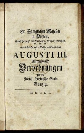 Sr. Königlichen Majestät in Pohlen, ... Augusti III. Allergnädigste Verordnungen für die Königl. Pohlnische Stadt Danzig
