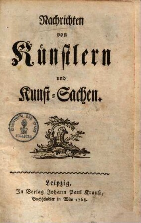 Nachrichten von Künstlern und Kunst-Sachen, [1]