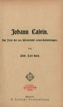 Johann Calvin : zur Feier der 400. Wiederkehr seienes Geburtstages