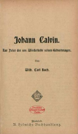 Johann Calvin : zur Feier der 400. Wiederkehr seienes Geburtstages